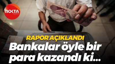 Rapor açıklandı; Bankalar öyle bir para kazandı ki…