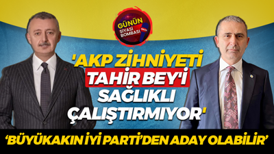 Mehmet Kamil Şirin: Tahir Büyükakın İYİ Parti’den aday olabilir