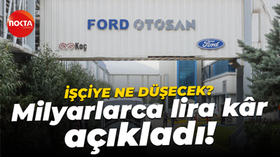 Türkiye’nin otomotiv devi Ford Otosan milyarlarca lira kâr etti! İşçilere ne düşecek?