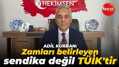 Adil Kurban: Zamları belirleyen sendika değil, TÜİK'tir