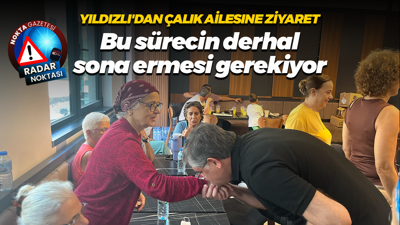 Harun Özgür Yıldızlı'dan Çalık ailesine ziyaret: Bu sürecin derhal sona ermesi gerekiyor