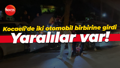 Kocaeli'de iki otomobil birbirine girdi... Yaralılar var!