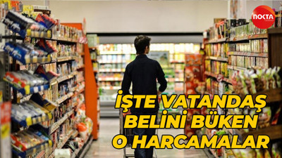 İşte vatandaş belini büken o harcamalar