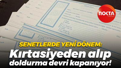Senetlerde yeni dönem: Kırtasiyeden alıp doldurma devri kapanıyor!