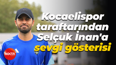 Kocaelispor taraftarından Selçuk İnan'a sevgi gösterisi