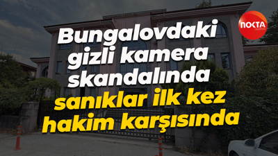 Bungalovdaki gizli kamera skandalında sanıklar ilk kez hakim karşısında