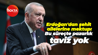 Cumhurbaşkanı Erdoğan'dan şehit ailelerine mektup: Bu süreçte pazarlık, taviz yok