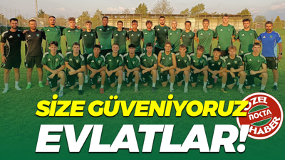 Size güveniyoruz evlatlar!