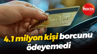4.1 milyon kişi borcunu ödeyemedi