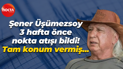 Şener Üşümezsoy 3 hafta nokta atışı bildi! Tam konum vermiş...