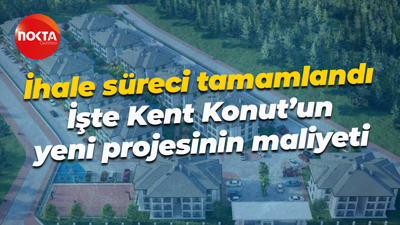 İhale süreci tamamlandı; İşte Kent Konut’un yeni projesinin maliyeti