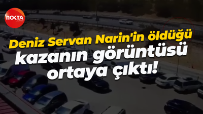 Deniz Servan Narin'in öldüğü kazanın görüntüsü ortaya çıktı!