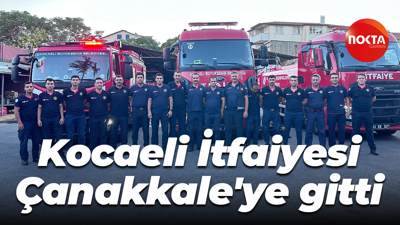 Kocaeli İtfaiyesi Çanakkale'ye gitti