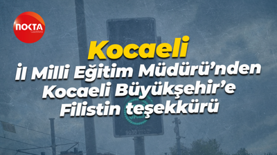 Kocaeli İl Milli Eğitim Müdürü’nden Kocaeli Büyükşehir’e Filistin teşekkürü