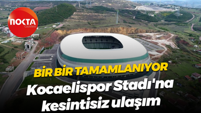 Test aşamasına gelindi... Kocaelispor Stadı'na kesintisiz ulaşım