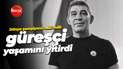 Dünya şampiyonu eski milli güreşçi yaşamını yitirdi