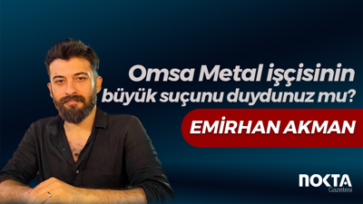 Omsa Metal işçisinin büyük suçunu duydunuz mu?