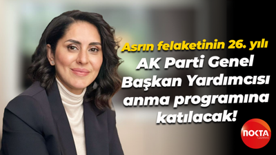 Asrın felaketinin 26. yılı; AK Parti Genel Başkan Yardımcısı anma programına katılacak!