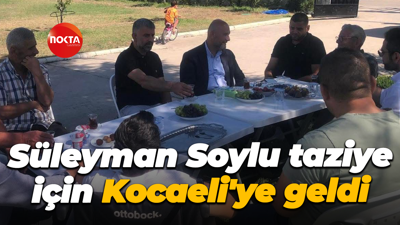 Süleyman Soylu taziye için Kocaeli'ye geldi
