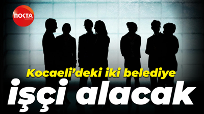 Kocaeli’deki iki belediye işçi alacak