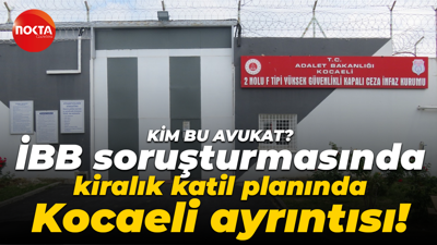 Kim bu avukat? İBB soruşturmasında kiralık katil planında Kocaeli ayrıntısı!