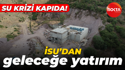 İSU Genel Müdürlüğü'nden içme suyu yatırımı!