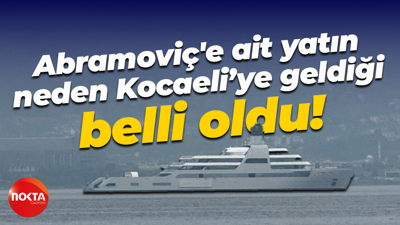 Abramoviç'e ait yatın neden Kocaeli’ye geldiği belli oldu!