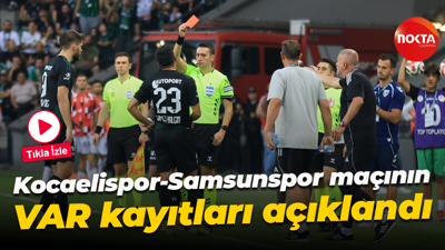 Kocaelispor-Samsunspor maçının VAR kayıtları açıklandı