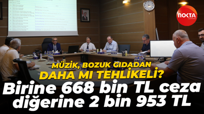 Müzik, bozuk gıdadan daha mı tehlikeli? Birine 668 bin TL ceza, diğerine 2 bin 953 TL