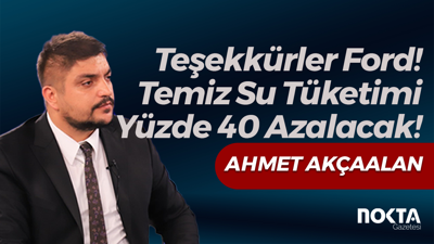 Teşekkürler Ford! Temiz Su Tüketimi Yüzde 40 Azalacak!