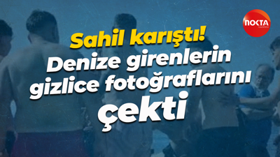 Sahil karıştı! Denize girenlerin gizlice fotoğraflarını çekti...