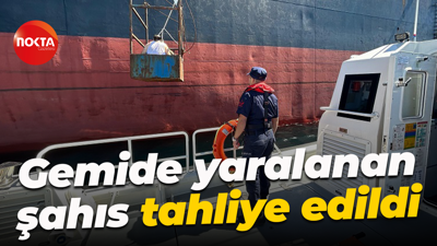 Gemide yaralanan şahıs tahliye edildi
