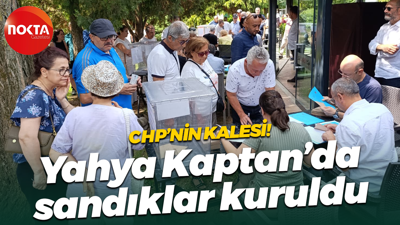 CHP’nin kalesi! Yahya Kaptan’da sandıklar kuruldu