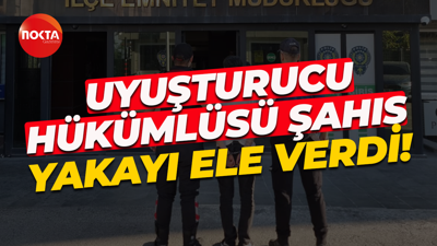 Uyuşturucu hükümlüsü şahıs yakayı ele verdi!