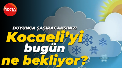Meteoroloji duyurdu: Kocaeli'de hava nasıl olacak?