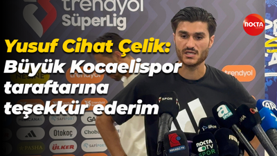 Yusuf Cihat Çelik: Büyük Kocaelispor taraftarına teşekkür ederim