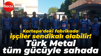 Oris Oto Radyatör işçileri sendikalı olabilir! Türk Metal tüm gücüyle sahada
