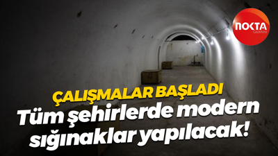 Çalışmalar başladı; Tüm şehirlerde modern sığınaklar yapılacak!