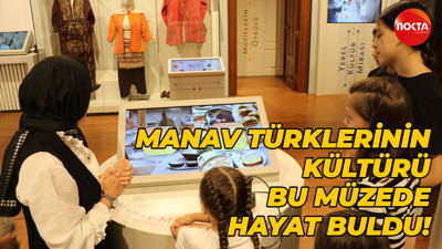 Manav Türklerinin kültürü bu müzede hayat buldu!