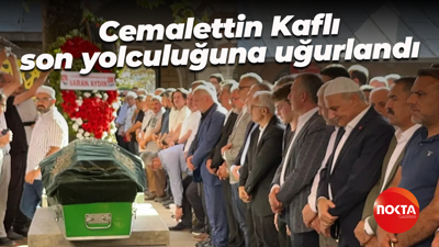 Eski milletvekili Cemalettin Kaflı, son yolculuğuna uğurlandı