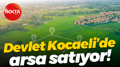 Devlet Kocaeli’de arsa satıyor!