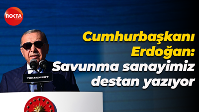 Cumhurbaşkanı Recep Tayyip Erdoğan: Savunma sanayimiz destan yazıyor