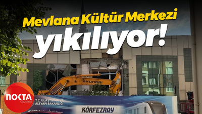 Mevlana Kültür Merkezi yıkılıyor!