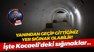 Yanından geçip gittiğiniz yer sığınak olabilir... İşte Kocaeli’deki sığınaklar!