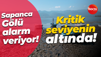 Sapanca Gölü alarm veriyor... Kritik seviyenin altında!