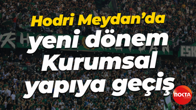Hodri Meydan’da yeni dönem: Kurumsal yapıya geçiş