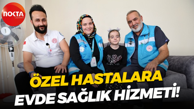 Özel hastalara evde sağlık hizmeti!