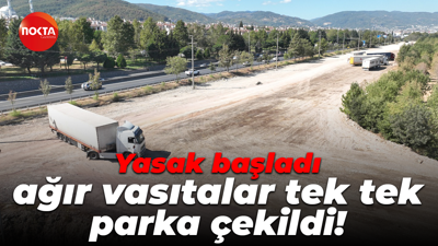 Yasak başladı, ağır vasıtalar tek tek parka çekildi!