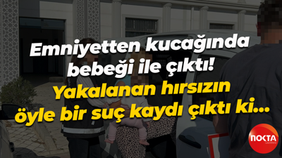 Emniyetten kucağında bebeği ile çıktı! Yakalanan hırsızın öyle bir suç kaydı çıktı ki…