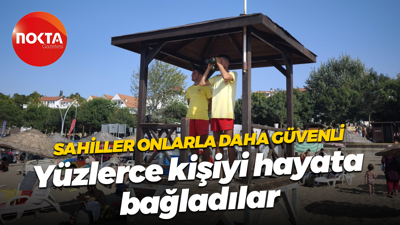 Sahiller onlarla daha güvenli... Yüzlerce kişiyi hayata bağladılar